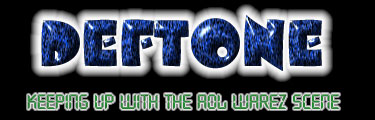 Deftone - Keeping Up With The AOL Warez Scene
